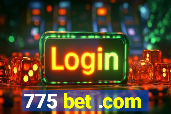 775 bet .com